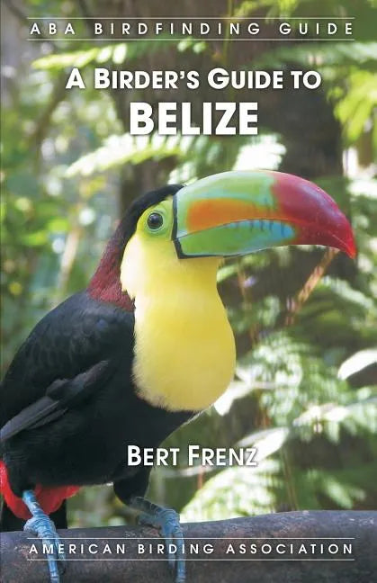 A Birder's Guide to Belize - Paperback