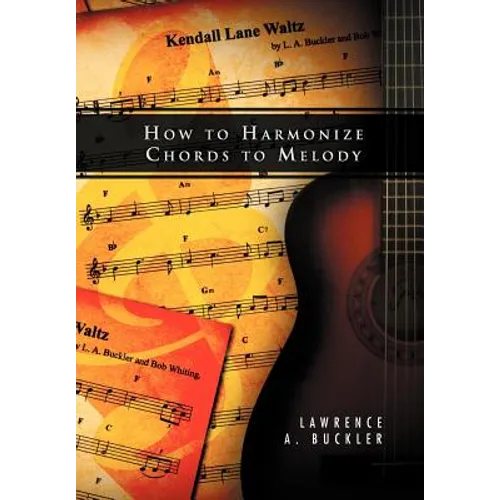 How to Harmonize Chords to Melody - Hardcover