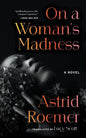 On a Woman's Madness - Hardcover