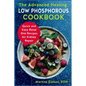 The Advanced Healing Low Phosphorous Cookbook: Quick and Easy Renal Diet Recipes for Kidney Repair - Paperback