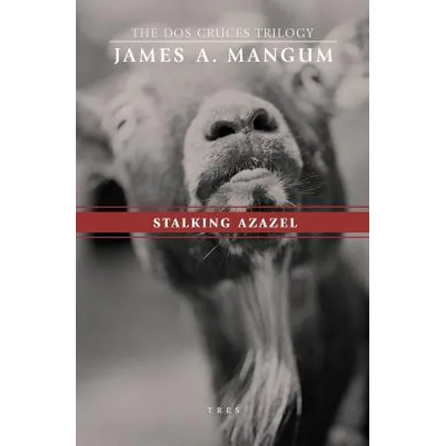 Stalking Azazel: Libro Tres of The Dos Cruces Trilogy - Paperback