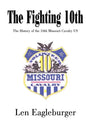 The Fighting 10th: The History of the 10th Missouri Cavalry US - Hardcover