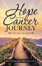Hope for Your Cancer Journey: A First Step in the Journey - Paperback