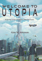 Welcome to Utopia: Book One of the Utopian Dreams Series - Hardcover