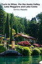 Turin to Milan, Via the Aosta Valley, Lake Maggiore and Lake Como - Paperback