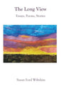 The Long View: Essays, Poems, Stories - Hardcover