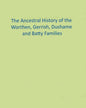 The Ancestral History of the Worthen, Gerrish, Dushame and Batty Families - Paperback