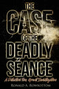 The Case of the Deadly Séance: A Detective Tom Grant Investigation - Paperback