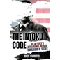 The Intoku Code: Delta Force's Intelligence Officer--Doing Good in Secret - Hardcover