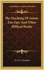 The Teaching Of Amen-Em-Ope And Other Biblical Books - Hardcover