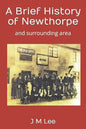 A Brief History of Newthorpe: and surrounding area - Paperback