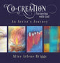 Co-Creation Partnering with God: An Artist's Journey - Hardcover