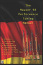 The Mauser 98 Performance Tuning Manual: Gunsmithing tips for modifying your Mauser 98 rifle - Paperback
