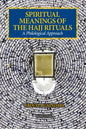 Spiritual Meanings of the Hajj Rituals: A Philological Approach - Paperback