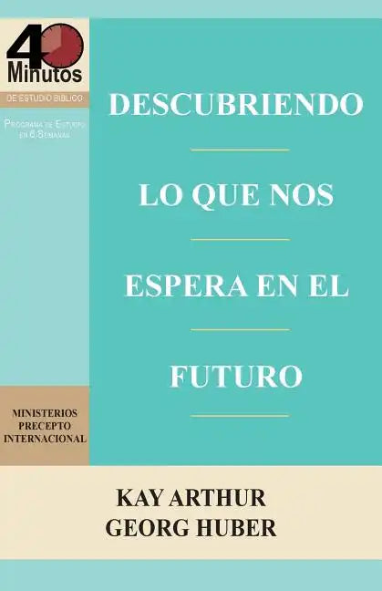Descubriendo Lo Que Nos Espera En El Futuro / Discovering What the Future Holds (40m) - Paperback