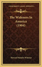 The Wideners In America (1904) - Hardcover