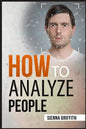 How to АnАlyzЕ PЕoplЕ: Body Language and Behavioral Psychology. The Definitive Guide to Reading People Fast and Accurate - Paperback
