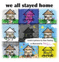 We All Stayed Home - Hardcover