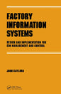 Factory Information Systems: Design and Implementation for CIM Management and Control - Paperback
