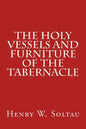 The Holy Vessels and Furniture of the Tabernacle - Paperback