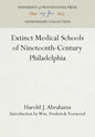 Extinct Medical Schools of Nineteenth-Century Philadelphia - Hardcover