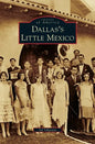 Dallas's Little Mexico - Hardcover