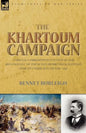 The Khartoum Campaign: a Special Correspondent's View of the Reconquest of the Sudan by British and Egyptian Forces under Kitchener-1898 - Paperback