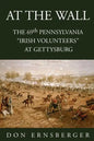 At the Wall: The 69th Pennsylvania at Gettysburg - Paperback