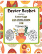 Easter Basket Stuffers Easter Eggs COLORING BOOK For Teenagers: Enjoy Spring & Celebrate Easter with Books Big Eggs for Kids and Teenangers Gifts Craf - Paperback