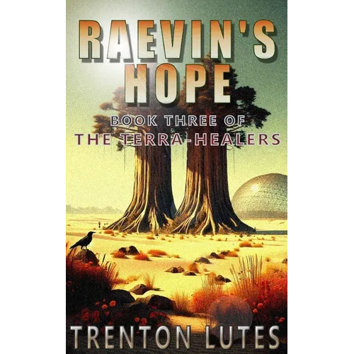 Raevin's Hope: Book Three of The Terra-Healers - Paperback