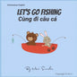 Let's go fishing Cùng đi câu cá: Dual Language Edition English-Vietnamese - Paperback