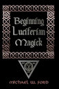 Beginning Luciferian Magick - Paperback
