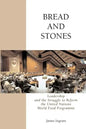 Bread And Stones: Leadership and the Struggle to Reform the United Nations World Food Program - Paperback