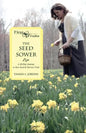 The Seed Sower: A 40-Day Journey to Sow Seed & Harvest Fruit - Paperback