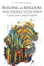 Building the Kingdom from Theology to the Streets - Paperback