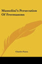Mussolini's Persecution Of Freemasons - Paperback