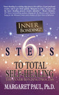 6 Steps to Total Self-Healing: The Inner Bonding Process - Hardcover