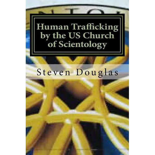 Human Trafficking by the US Church of Scientology: From Russia to America / From Freedom to Slavery - Paperback