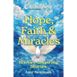 Chicken Soup for the Soul: Hope, Faith & Miracles: 101 Awe-Inspiring Stories - Paperback