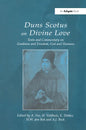 Duns Scotus on Divine Love: Texts and Commentary on Goodness and Freedom, God and Humans - Paperback