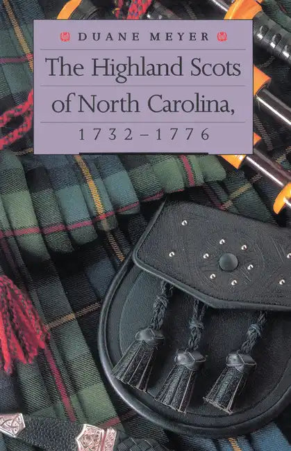 The Highland Scots of North Carolina, 1732-1776 - Paperback