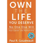 Own The Life You Deserve - No One Else Will - Paperback