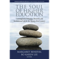 The Soul of Higher Education: Contemplative Pedagogy, Research and Institutional Life for the Twenty-First Century - Paperback