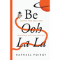 Be Ooh La La: Achieve Your Goals and Transform Into Your Best Self - Paperback