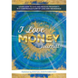 I Love Money Journal: Learn How to Give and Receive Prosperity in a Continuous Flow of Love and Abundance - Paperback