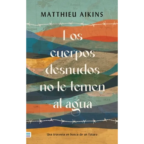 Cuerpos Desnudos No Le Temen Al Agua (Antes No Le Tememos Al Agua) - Paperback