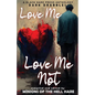 Love Me, Love Me Not: Dark tales of Love, Lust, and Lunacy - Paperback