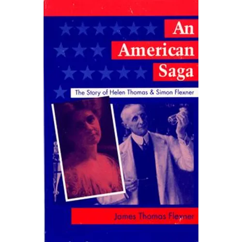 An American Saga: The Story of Helen Thomas and Simon Flexner - Paperback