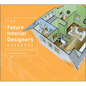 The Future Interior Designer's Handbook - Hardcover