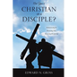 Are You a Christian or a Disciple? - Paperback